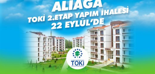 Aliağa TOKİ’de İhale 22 Eylül’de