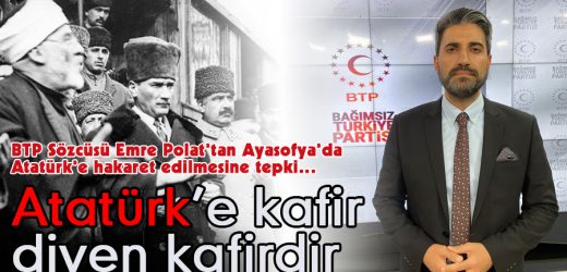 Atatürk’e kafir diyen kafirdir!