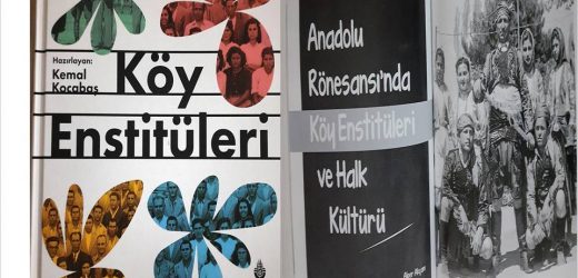 “ANADOLU RÖNESANSINDA KÖY ENSTİTÜLERİ VE HALK KÜLTÜRÜ”