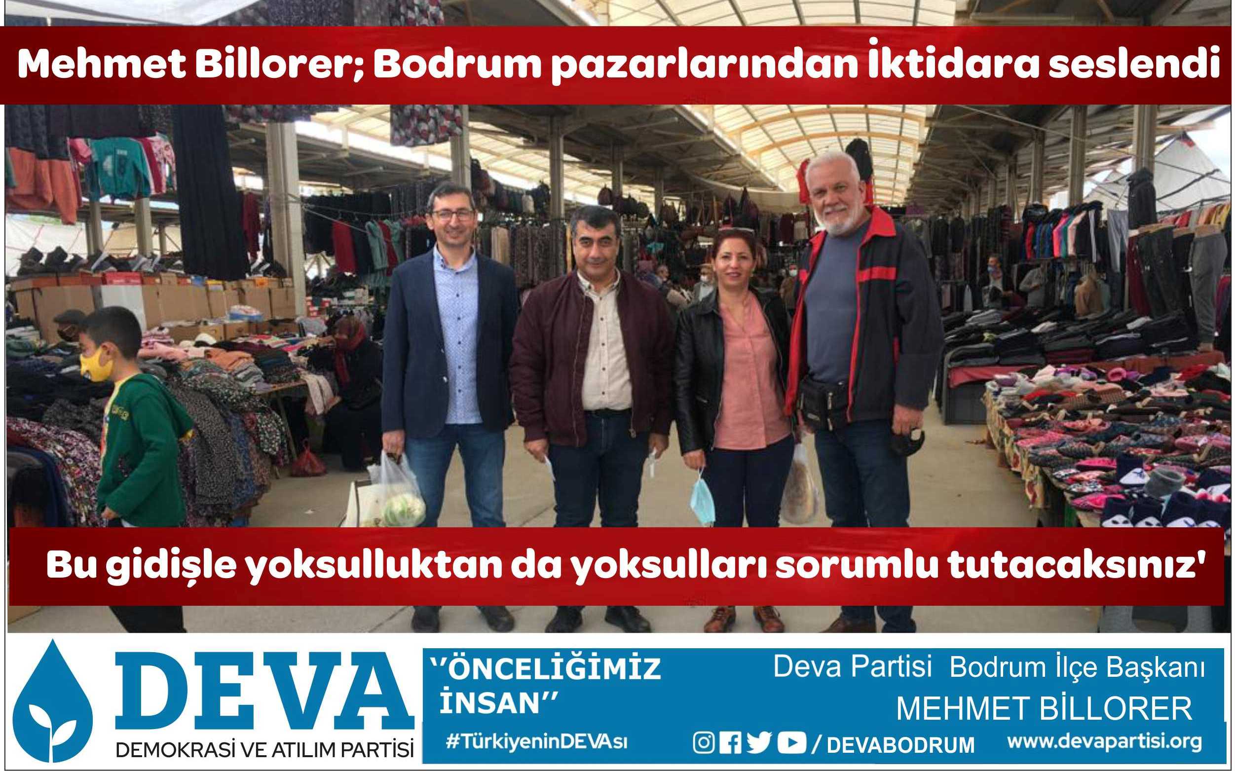 Mehmet Billorer; Bodrum pazarlarından İktidara seslendi