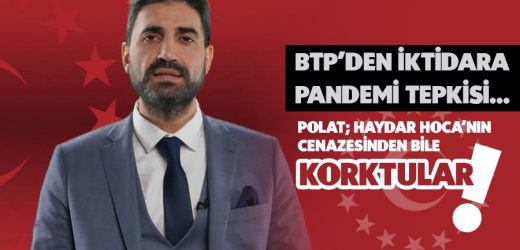 BTP’den iktidara pandemi eleştirileri…