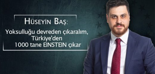 BTP Lideri Hüseyin Baş, “Yoksulluk devreden çıktığında Türkiye’den 1000 tane Einstein çıkar” dedi.