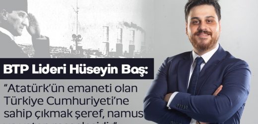 BTP Lideri Hüseyin Baş;