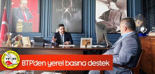 YEREL BASIN BİRLİĞİNDEN BTP LİDERİNE ZİYARET