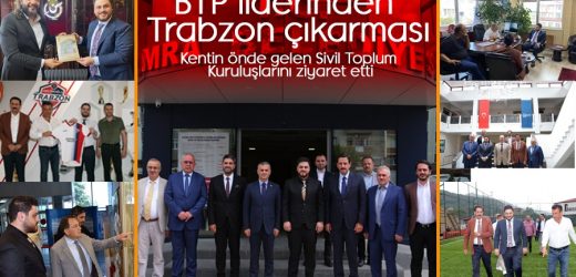 BTP liderinden Trabzon çıkarması