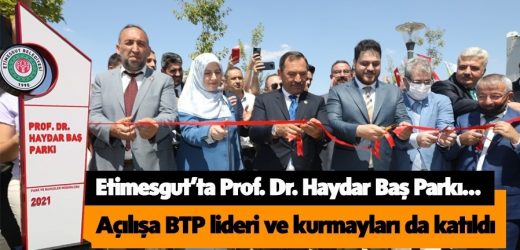 Etimesgut’ta Prof. Dr. Haydar Baş Parkı…