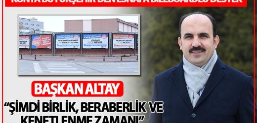 Konya Büyükşehir’den Esnafa Billboardlu Destek
