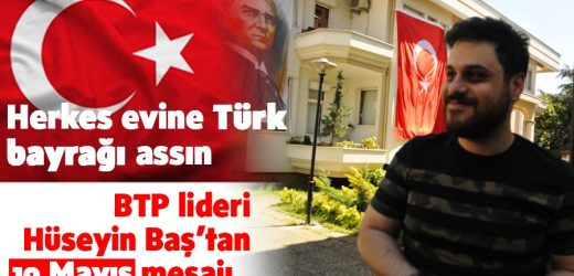 BTP lideri Hüseyin Baş’tan 19 Mayıs mesajı…