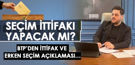 BTP’den ittifak ve erken seçim açıklaması…