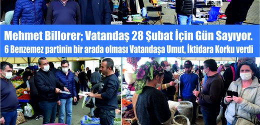 Mehmet Billorer; Vatandaş 28 Şubat İçin Gün Sayıyor