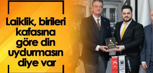 Laiklik, birileri kafasına göre din uydurmasın diye var