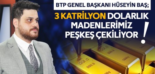 3 KATRİLYON DOLARLIK MADENLERİMİZ PEŞKEŞ ÇEKİLİYOR!