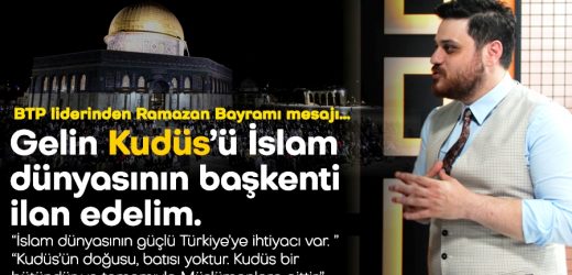 BTP liderinden Ramazan Bayramı mesajı…