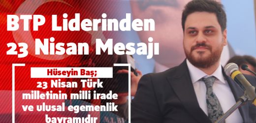 BTP liderinden 23 Nisan mesajı…