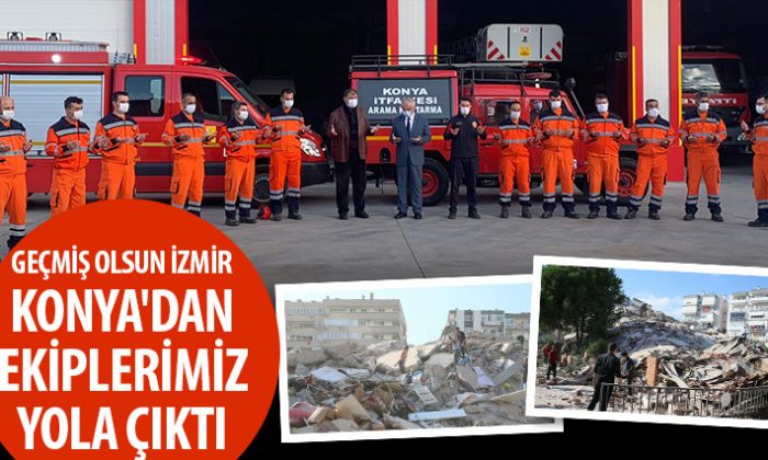 Konya’dan İzmir’e yardım ekibi yola çıktı