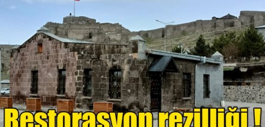 Kars’ta restorasyon rezilliği!