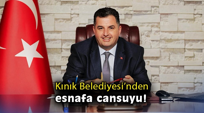 KINIK BELEDİYESİ’NDEN ESNAFA CANSUYU