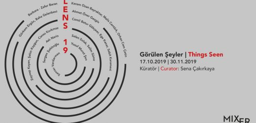 Lens’19 Görülen şeyler sergisi 17 Ekim’de sanatseverlerle buluşacak